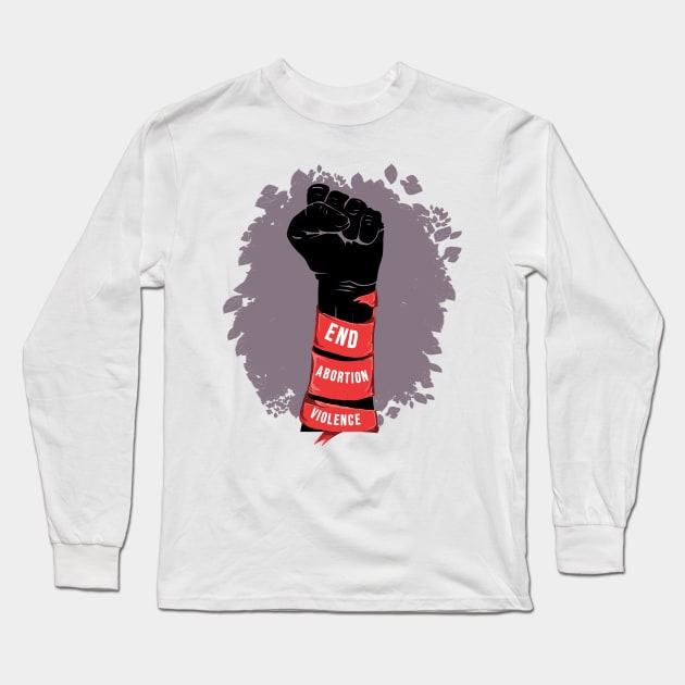 Pro Life Fist Design Long Sleeve T-Shirt by Eyanosa
